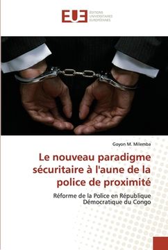 portada Le nouveau paradigme sécuritaire à l'aune de la police de proximité (in French)