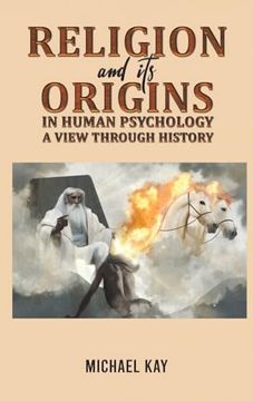 portada Religion and its Origins in Human Psychology: A View Through History (en Inglés)