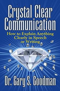 portada Crystal Clear Communication: How to Explain Anything Clearly in Speech or Writing (en Inglés)