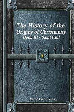 portada The History of the Origins of Christianity: Book iii Saint Paul (en Inglés)
