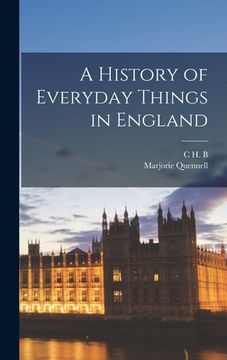 portada A History of Everyday Things in England (en Inglés)