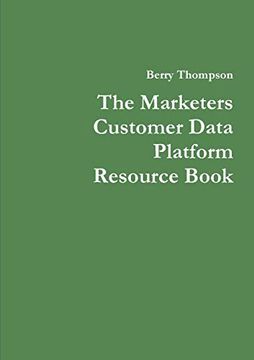 portada The Marketers Customer Data Platform Resource Book (en Inglés)