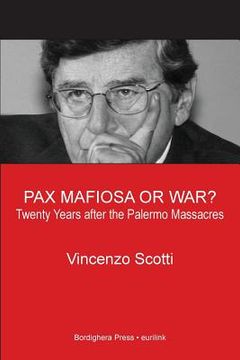 portada Pax Mafiosa or War? Twenty Years After the Palermo Massacres (in English)