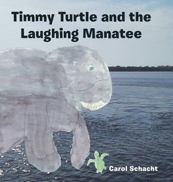 portada Timmy Turtle and the Laughing Manatee (en Inglés)
