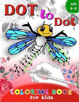 portada Dot to Dot Coloring book for Kids Ages 4-8: A Fun Dot To Dot Book Filled With Cute Animals, Beautiful Flowers & More! 