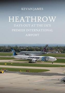 portada Heathrow: Days Out at the UK's Premier International Airport (in English)