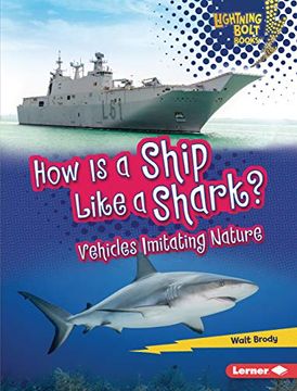 portada How is a Ship Like a Shark? Vehicles Imitating Nature (Lightning Bolt Books - Imitating Nature) (in English)
