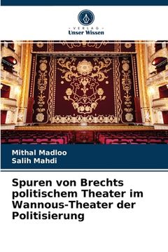 portada Spuren von Brechts politischem Theater im Wannous-Theater der Politisierung