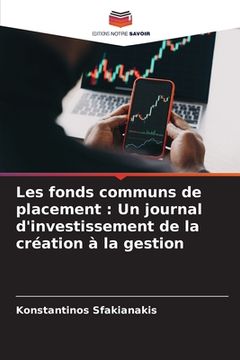 portada Les fonds communs de placement: Un journal d'investissement de la création à la gestion (en Francés)