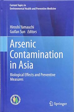 portada Arsenic Contamination in Asia: Biological Effects and Preventive Measures (Current Topics in Environmental Health and Preventive Medicine) (en Inglés)