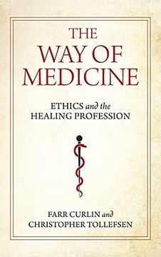 portada The way of Medicine: Ethics and the Healing Profession (Notre Dame Studies in Medical Ethics and Bioethics) (in English)