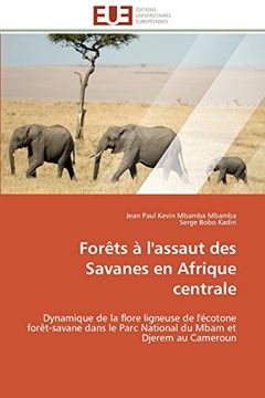 portada Forets A L'Assaut Des Savanes En Afrique Centrale