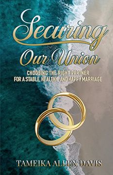 portada Securing Our Union: Choosing the Right Partner for a Stable, Healthy, and Happy Marriage