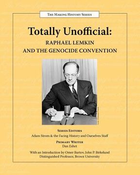 portada totally unofficial: raphael lemkin and the genocide convention (en Inglés)
