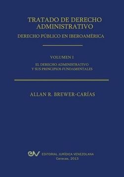 portada Tratado de Derecho Administrativo. Tomo i. El Derecho Administrativo y sus Principios Fundamentales (in Spanish)