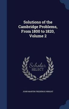portada Solutions of the Cambridge Problems, From 1800 to 1820, Volume 2