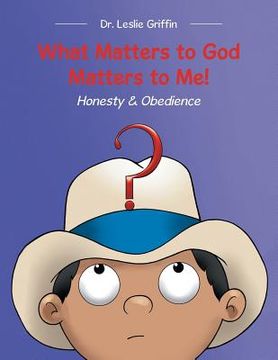 portada What Matters to God Matters to Me!: Honesty & Obedience (en Inglés)