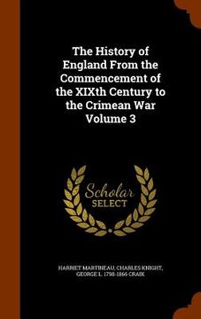 portada The History of England From the Commencement of the XIXth Century to the Crimean War Volume 3