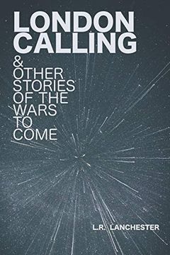 portada London Calling & Other Stories of the Wars to Come (en Inglés)