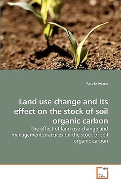 portada land use change and its effect on the stock of soil organic carbon (en Inglés)