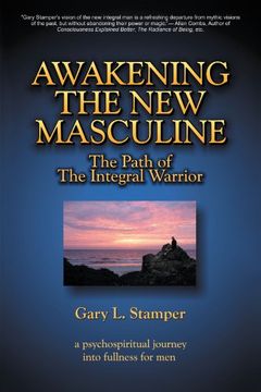 portada Awakening the new Masculine: The Path of the Integral Warrior (en Inglés)