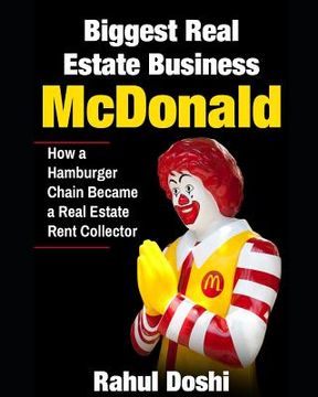 portada Biggest Real Estate Business: McDonald: How a Hamburger Chain Became a Real Estate Rent Collector (en Inglés)