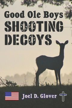 portada Good Ole Boys Shooting Decoys (en Inglés)