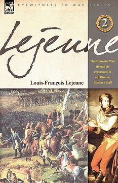 portada lejeune - vol.2: the napoleonic wars through the experiences of an officer of berthier's staff (in English)