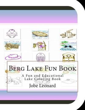 portada Berg Lake Fun Book: A Fun and Educational Lake Coloring Book (en Inglés)