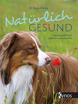 portada Natürlich Gesund: Hunde Ganzheitlich Ernähren und Behandeln (en Alemán)