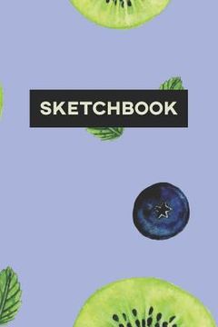 portada Sketchbook: Blueberry Kiwifruit Food Pattern Paint Cute Design (in English)