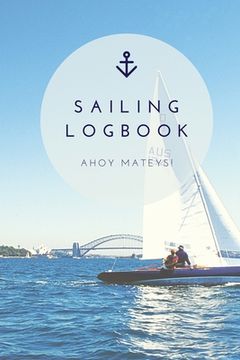 portada Sailing Log Book: Record Captains Travel, Sailboat Trip, Boat Notebook, Gift, Journal (en Inglés)