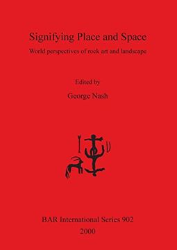 portada Signifying Place and Space: World Perspectives of Rock art and Landscape (Bar International Series) (en Inglés)