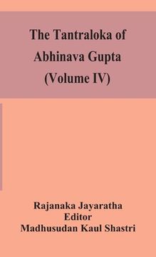 portada The Tantraloka of Abhinava Gupta (Volume IV) (en Inglés)