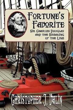 portada fortune's favorite: sir charles douglas and the breaking of the line