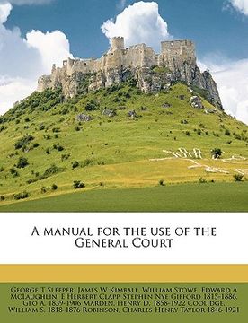 portada a manual for the use of the general court volume 1876 (en Inglés)