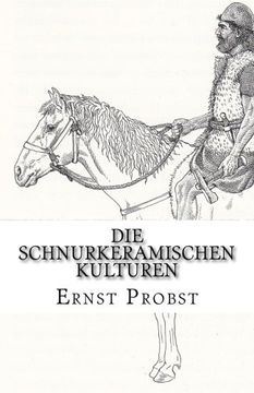 portada Die Schnurkeramischen Kulturen: Kulturen der Jungsteinzeit von etwa 2800 bis 2400 v. Chr. (German Edition)