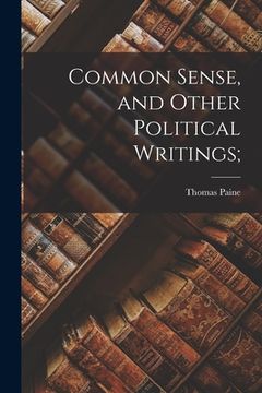 portada Common Sense, and Other Political Writings;