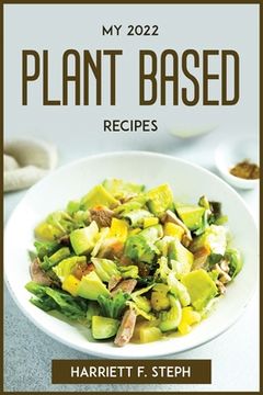 portada My 2022 Plant Based Recipes (en Inglés)