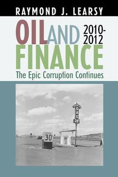portada oil and finance: the epic corruption continues 2010-2012 (en Inglés)