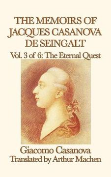 portada The Memoirs of Jacques Casanova de Seingalt Vol. 3 the Eternal Quest (en Inglés)