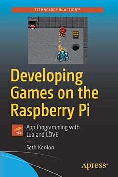portada Developing Games on the Raspberry pi: App Programming With lua and Löve 