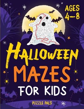 portada Halloween Mazes For Kids: Spooky And Fun Mazes For Kids Ages 4 - 8 (in English)