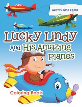 portada Lucky Lindy And His Amazing Planes Coloring Book (en Inglés)