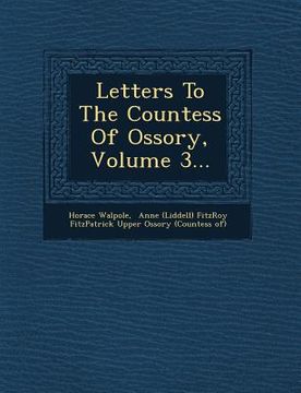 portada Letters to the Countess of Ossory, Volume 3... (in English)