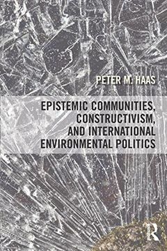 portada Epistemic Communities, Constructivism, and International Environmental Politics (en Inglés)