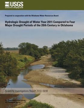 portada Hydrologic Drought of Water Year 2011 Compared to Four Major Drought Periods of the 20th Century in Oklahoma (en Inglés)