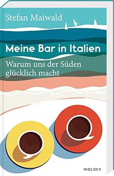 portada Meine bar in Italien: Warum uns der Süden Glücklich Macht (in German)