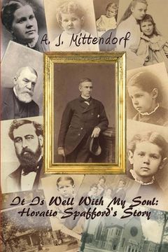 portada It Is Well With My Soul: Horatio Spafford's Story (en Inglés)