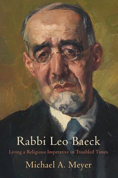 portada Rabbi leo Baeck: Living a Religious Imperative in Troubled Times (en Inglés)